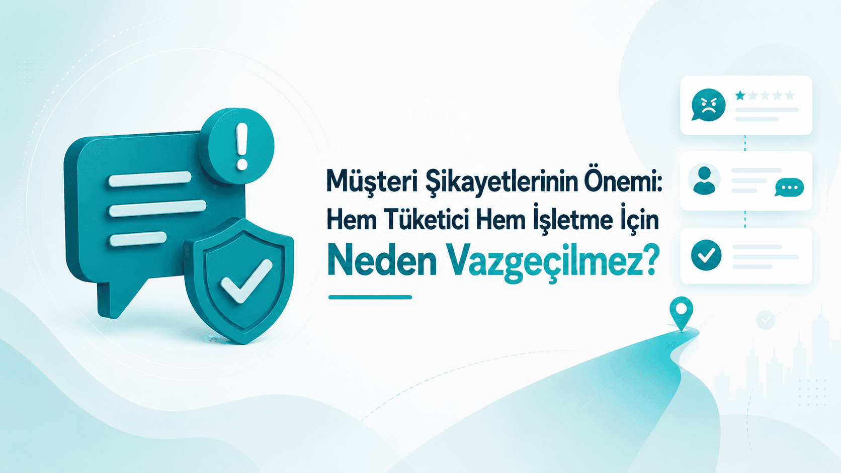 Müşteri Şikayetlerinin Önemi: Hem Tüketici Hem İşletme İçin Neden Vazgeçilmez?